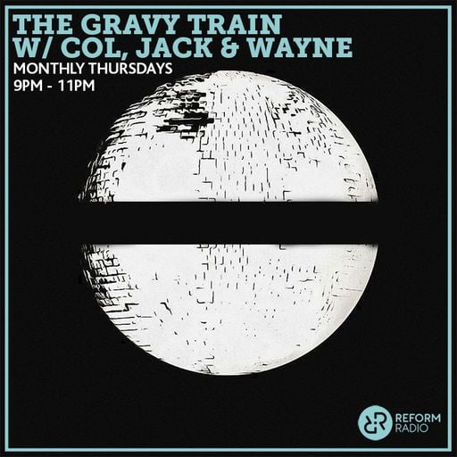 The Gravy Train w/ Col, Jack & Wayne 30th July 2020