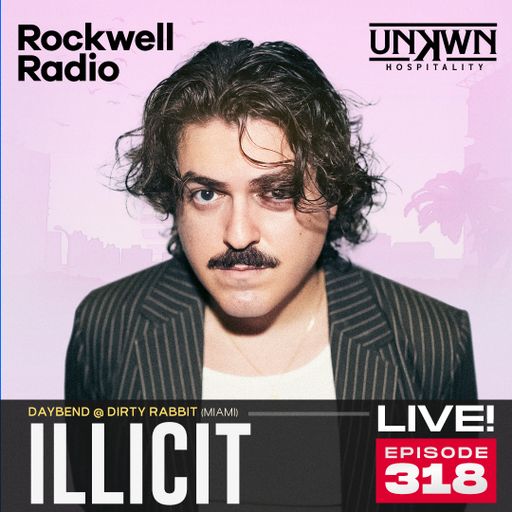 ROCKWELL LIVE! ILLICIT @ DAYBEND DIRTY RABBIT - JUNE 2024 (EP. 318)