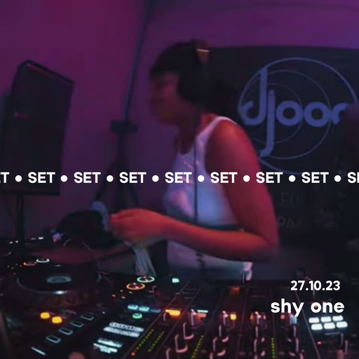 Shy One @ Djoon for ORII 27.10.23
