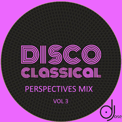 Disco Classical Perspectives Mix v3 by DJose