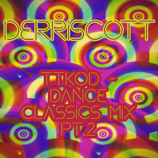 TTKOD - Dance Classics Mix - Part 2
