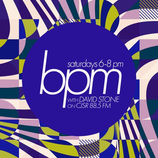 BPM with David Stone on CJSR 88.5 FM : June 4, 2022