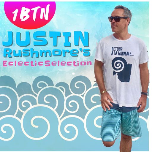 JUSTIN RUSHMORE'S ECLECTIC SELECTION (87) - 3.1.2019