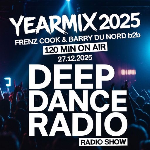 Barry Du Nord & FrenzCook - Yearmix 2025 (For Deep Dance Radio Amsterdam)