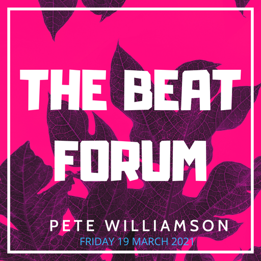 The Beat Forum Live! DJ Pete Williamson - 19 March 2021