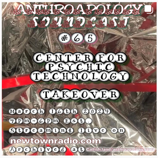 Anthroapology Soundcast #65 Center for Psychic Technology takeover