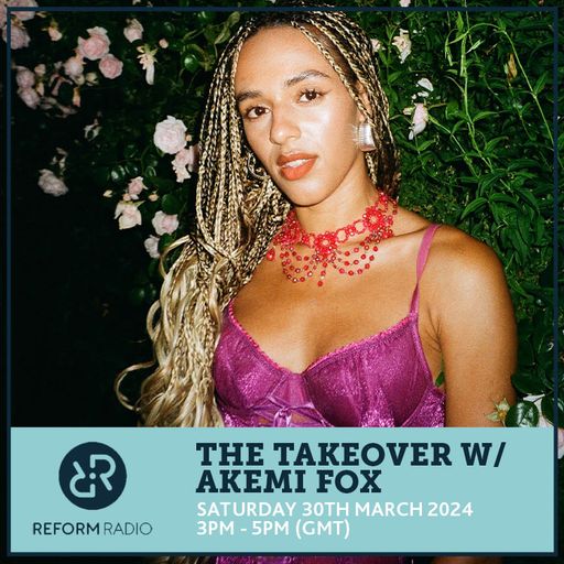 The Takeover w/ Akemi Fox 30th March 2024
