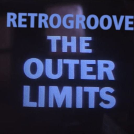 Retrogroove - The Outer Limits (11/01/26)