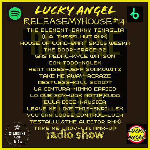 Lucky Angel	-	RELEASEMYHOUSE#14  LUCKY ANGEL RADIO SHOWSHOW