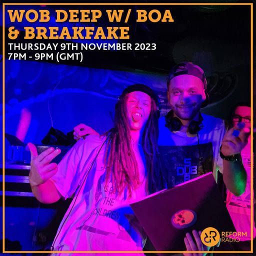 Wob Deep w/ Boa & Breakfake 9th November 2023