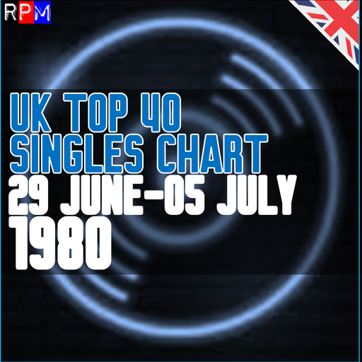 UK TOP 40 : 29 JUNE-05 JULY 1980