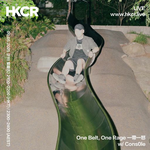 One Belt, One Rage 一帶一怒 with Cons0le - 09/05/2025