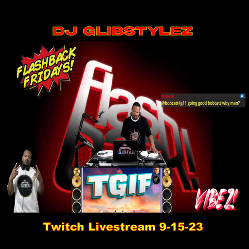 DJ GlibStylez - Flashback Friday (Good Music & Vibes) 9-15-23
