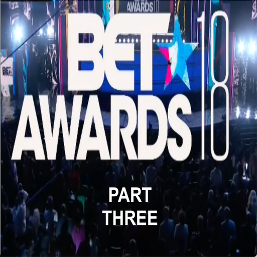 The 2018 BET Awards Soundtrack (According 2 Madd Dawg) - Part 3