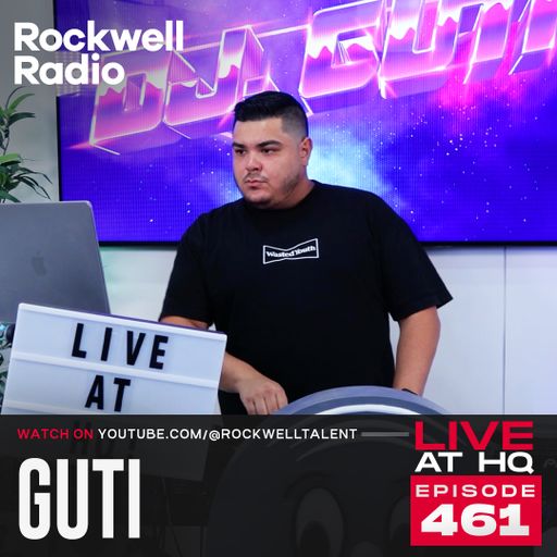 ROCKWELL RADIO LIVE AT HQ - GUTI - SEP 2025 (EP. 461)