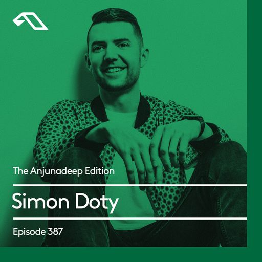 The Anjunadeep Edition 387 with Simon Doty