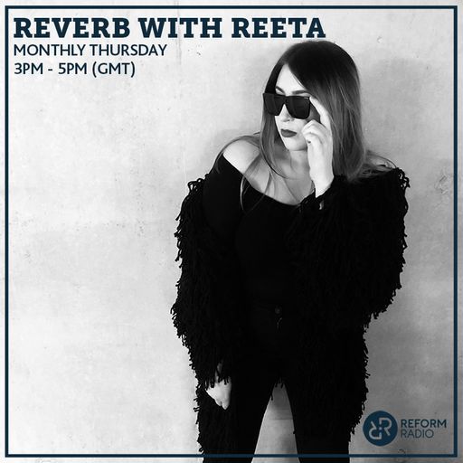 REVERB with REETA 7th March 2019