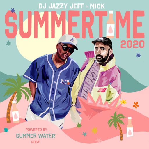 DJ Jazzy Jeff & MICK - Summertime Mixtape 2020 - 2020.07