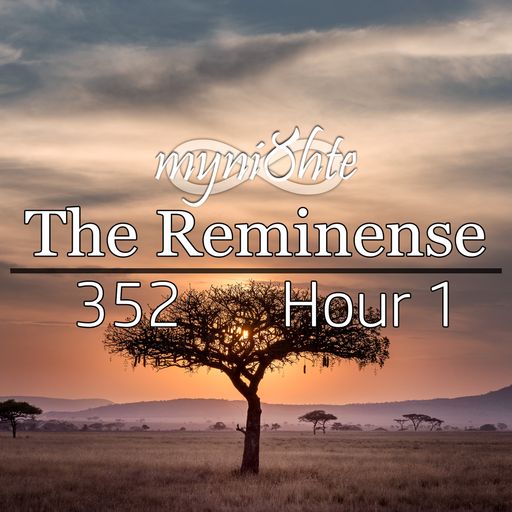 The Reminense 352 - Hour 1