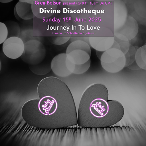 Greg Belson's Divine Discotheque - Journey In To Love (15/06/2025)