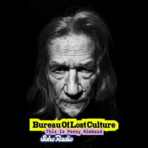 BUREAU OF LOST CULTURE - This Is Penny Rimbaud: Part One (08/11/2025)