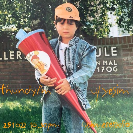 thundy fm #4 w/ Yeşim 25.10.2022