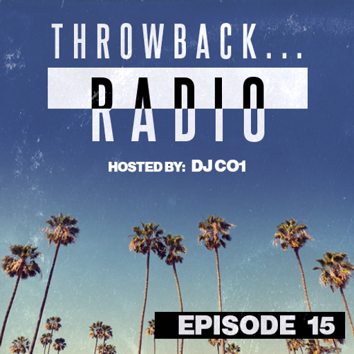 Throwback Radio #15 - DJ CO1 (West Coast Hip Hop)