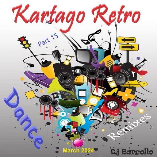 Kartago Retro Dance Remixes Part 15 March 2024(Dj Barcollo)
