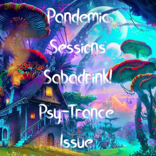 Dj Chak-on! Pandemic Sessions! - Sabadrink 2022.03.12 Psy-Trance Issue
