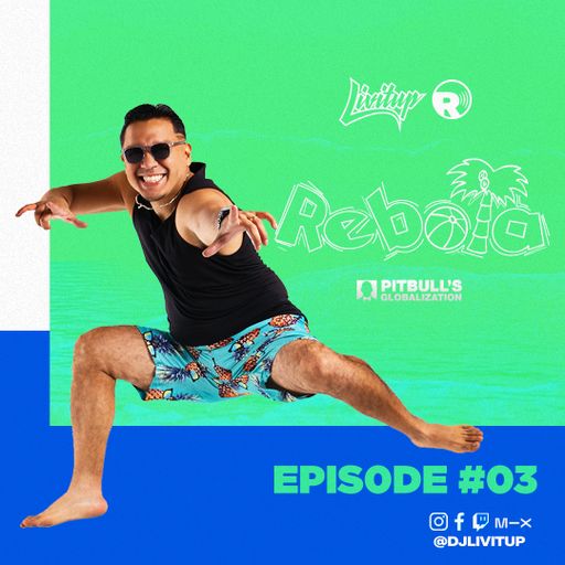 DJ Livitup REBOTA EP. 03 on Pitbull's Globalization Sirius XM