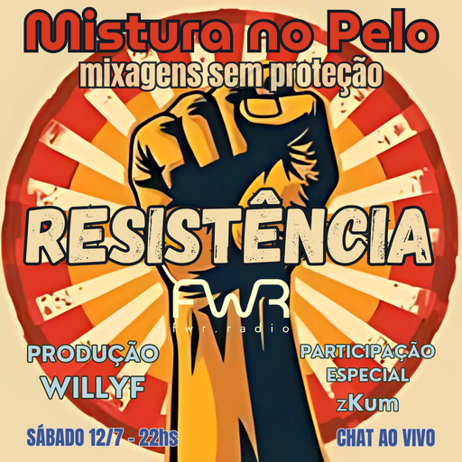 Mistura no Pelo 020 - Resistência - 12.7.2025