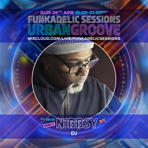 Nibbsy - Funkadelic Sessions | URBAN GROOVE - 26-APR-2026