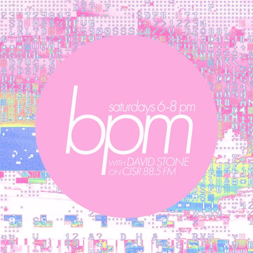 BPM with DAVID STONE on CJSR 88.5 FM : October 22, 2022