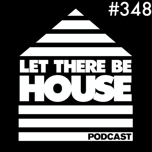 Let There Be House podcast with Glen Horsborough #348