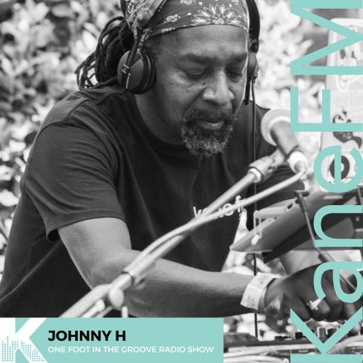 One Foot In The Groove Radio Show with JohnnyH/KANEFM/09/09/24/SUPERBAD/
