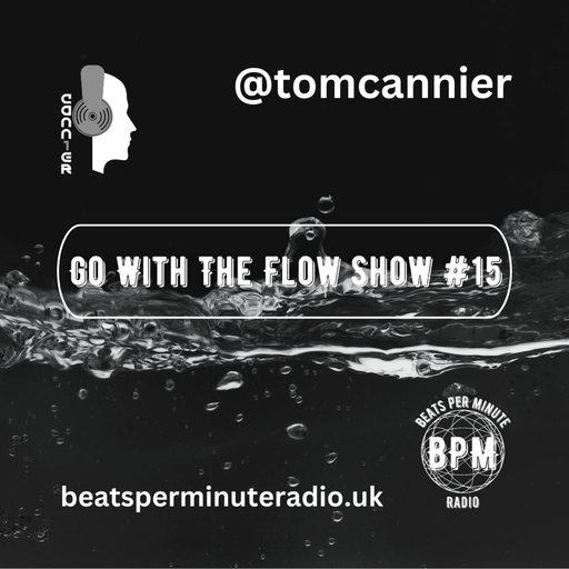 Tom Cannier - Go With The Flow Show #15 - BPM Radio - 120224