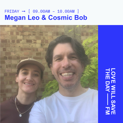 2025-06-27 Megan Leo & Cosmic Bob | LWSTD-FM