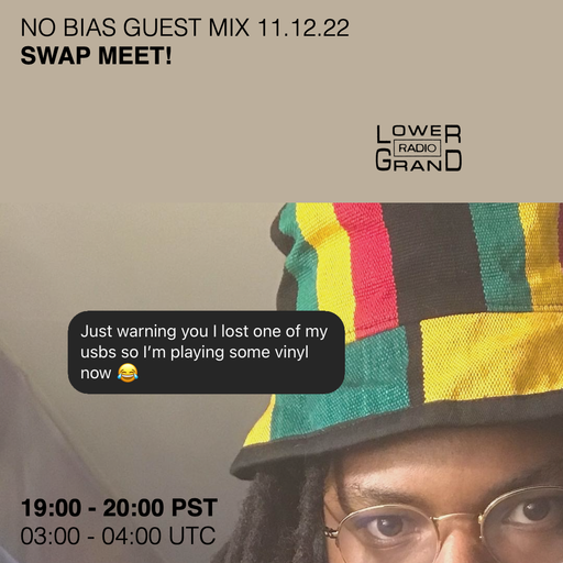 NO BIAS GUEST MIX: SWAP MEET! 11.12.22