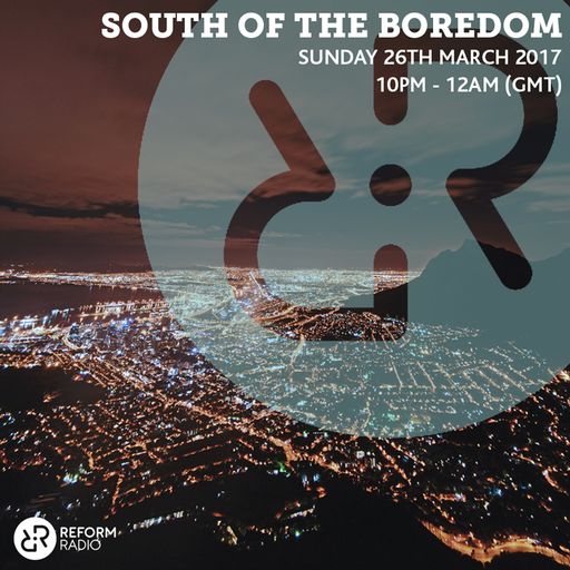 South of the Boredom 26th March 2017