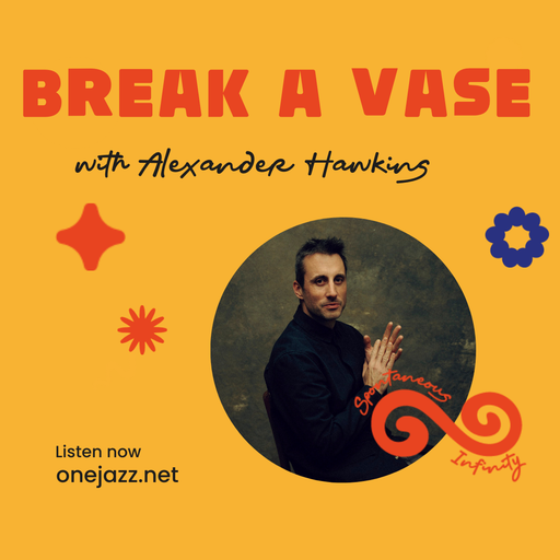 Alexander Hawkins presents: Break A Vase - Episode 46 (22 October 2025)