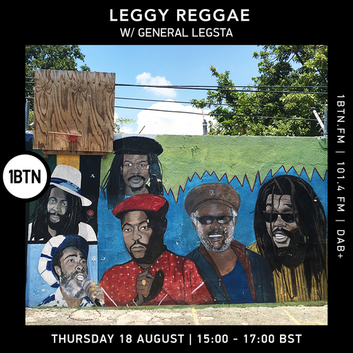 Leggy Reggae with General Legsta - 18.08.2022