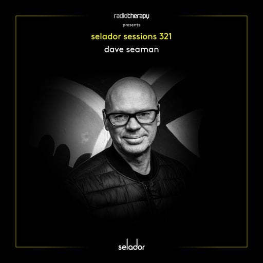 Selador Sessions 321 | Dave Seaman's Radio Therapy