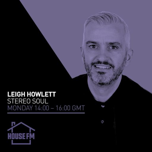 Leigh Howlett - Stereo Soul 08 FEB 2024