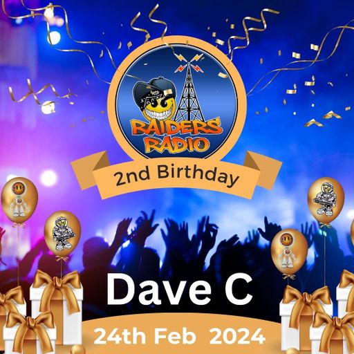 Dave C's Birthday show 24th Feb For Raiders Radio UK