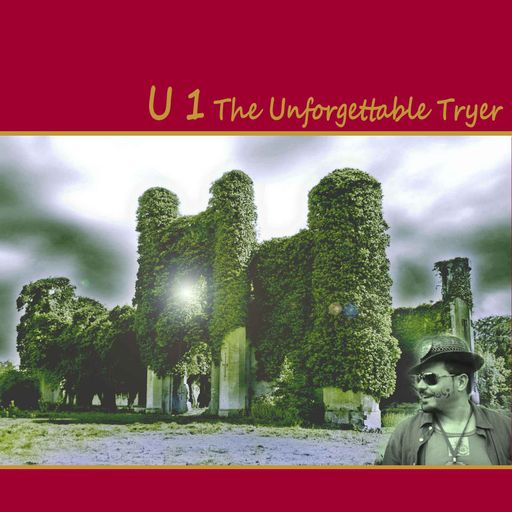 U1   The Unforgettable Tryer