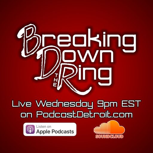 Breaking Down the Ring August 21st 2019