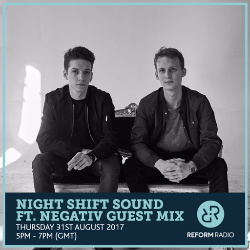 Night Shift Sound ft. Negativ Guest Mix 31st August 2017
