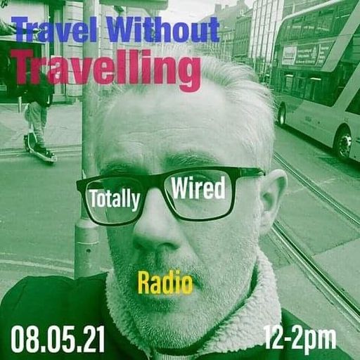 08.05.21 Travel Without Travelling - Ex-Friendly