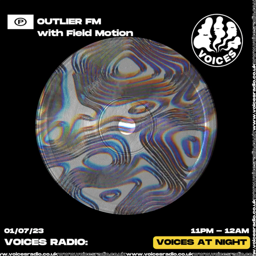 Outlier FM w/ Field Motion - 01/07/23 - Voices Radio