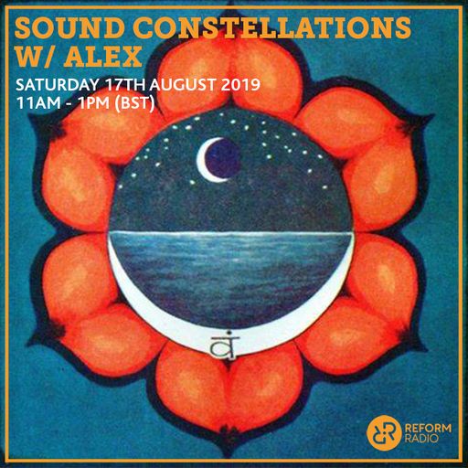 Sound Constellations w/ Alex 17th August 2019